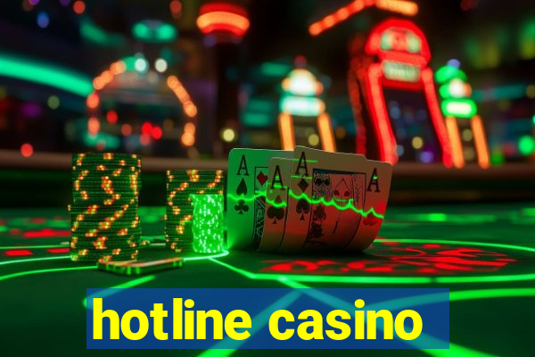 hotline casino