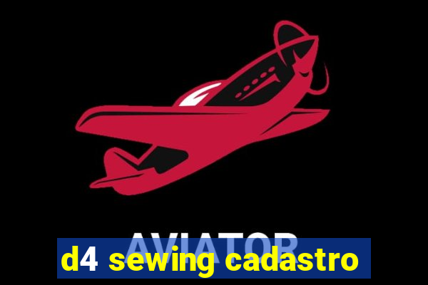 d4 sewing cadastro