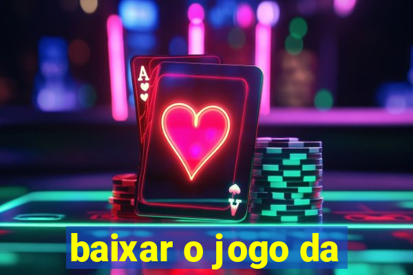 baixar o jogo da