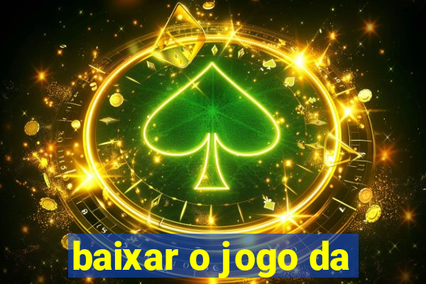 baixar o jogo da