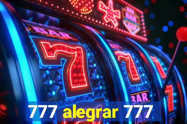 777 alegrar 777