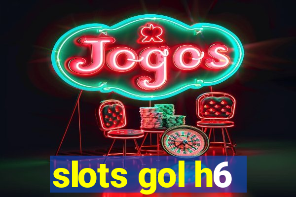 slots gol h6