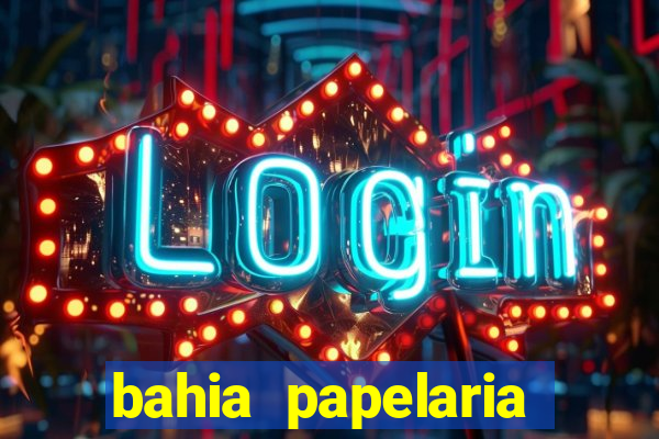 bahia papelaria get煤lio vargas