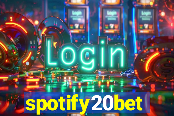 spotify20bet