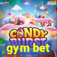 gym bet