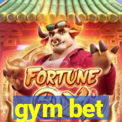 gym bet