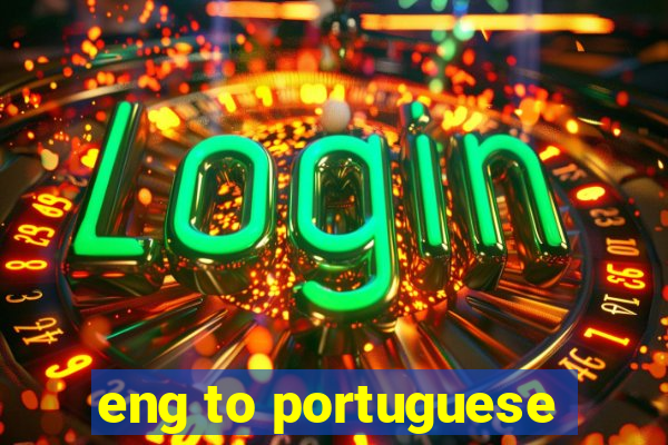 eng to portuguese