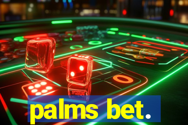 palms bet.