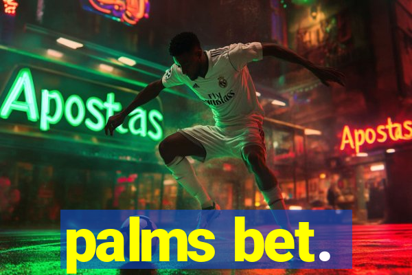 palms bet.