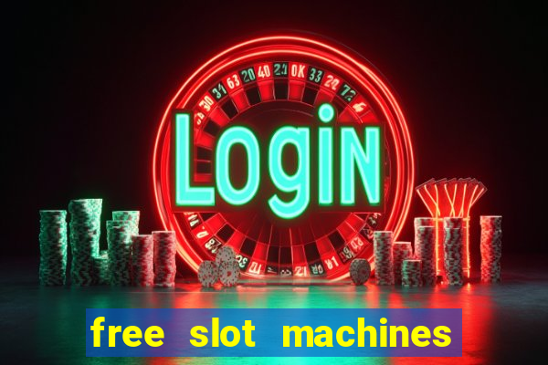 free slot machines with bonuses