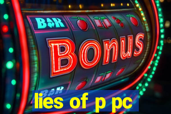 lies of p pc