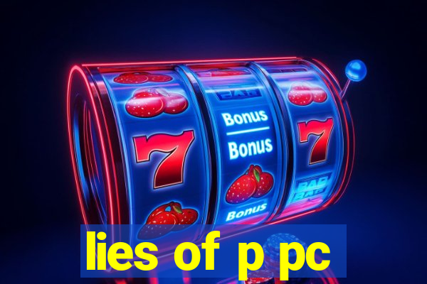 lies of p pc