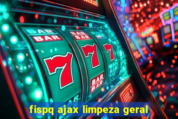 fispq ajax limpeza geral