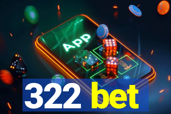 322 bet