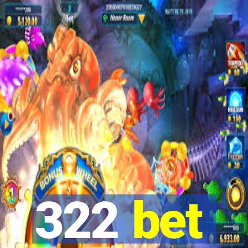 322 bet