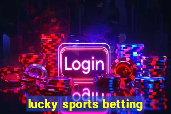 lucky sports betting