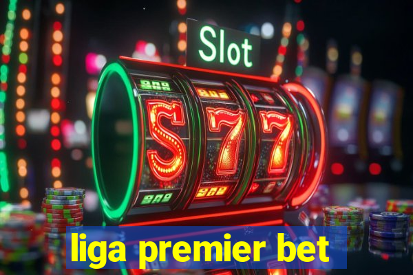 liga premier bet