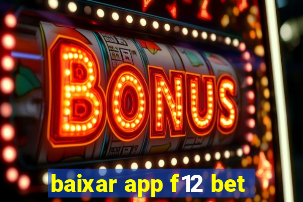 baixar app f12 bet