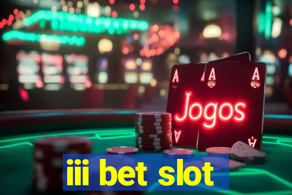 iii bet slot