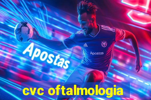 cvc oftalmologia