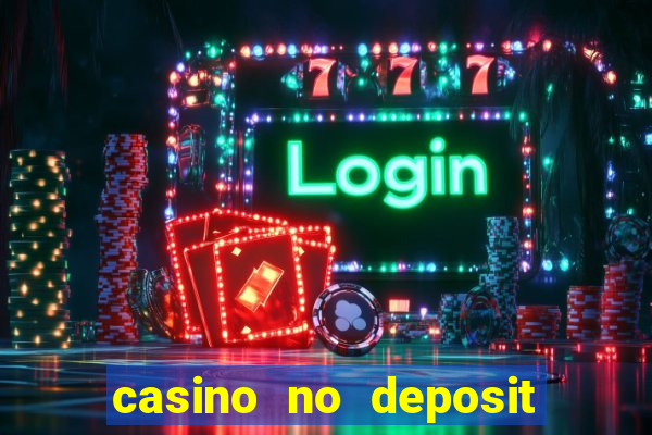 casino no deposit bonus gamble