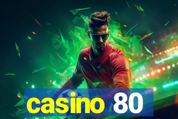 casino 80