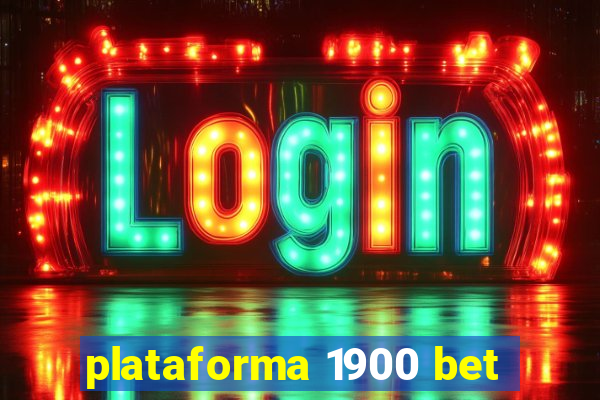 plataforma 1900 bet