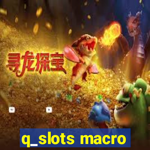 q_slots macro