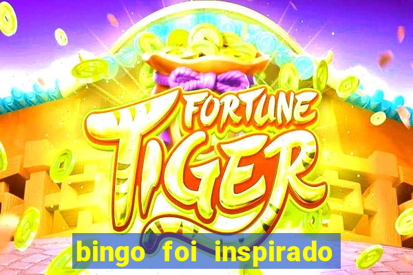 bingo foi inspirado em quem