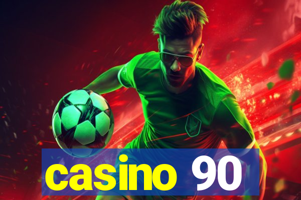 casino 90