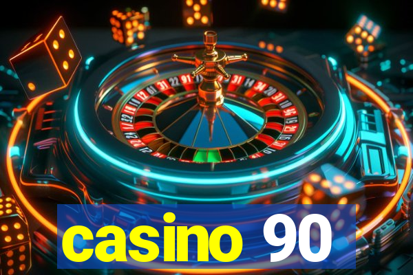 casino 90