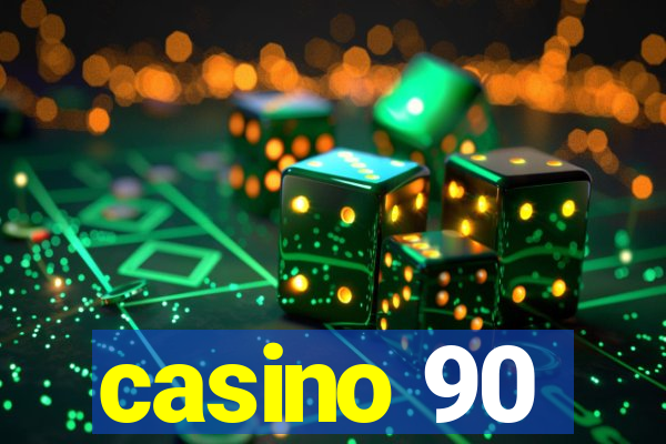 casino 90