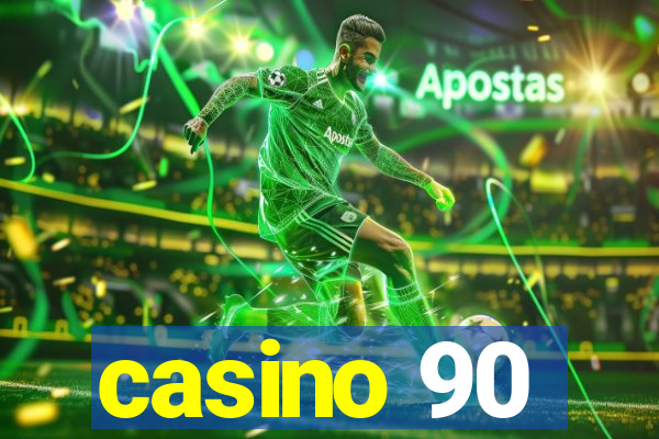 casino 90