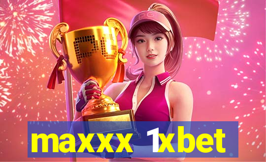 maxxx 1xbet