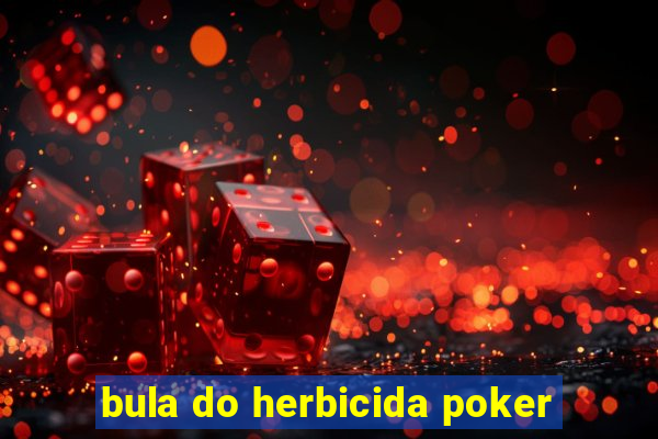 bula do herbicida poker