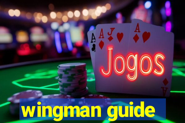 wingman guide