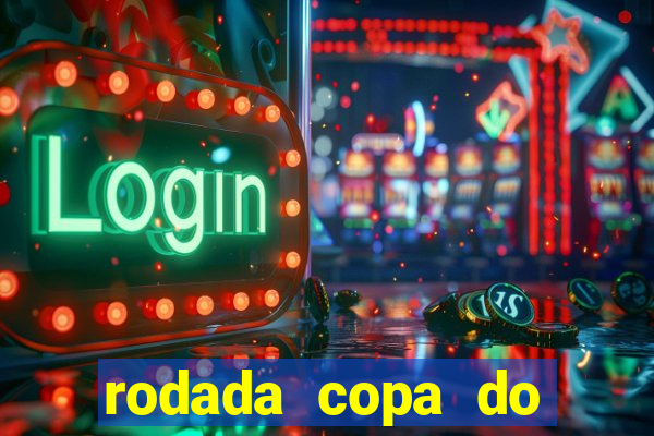 rodada copa do brasil 2024