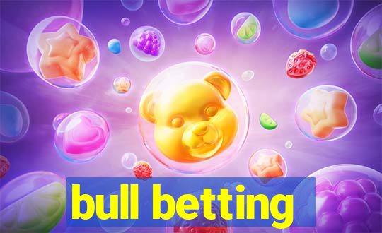 bull betting