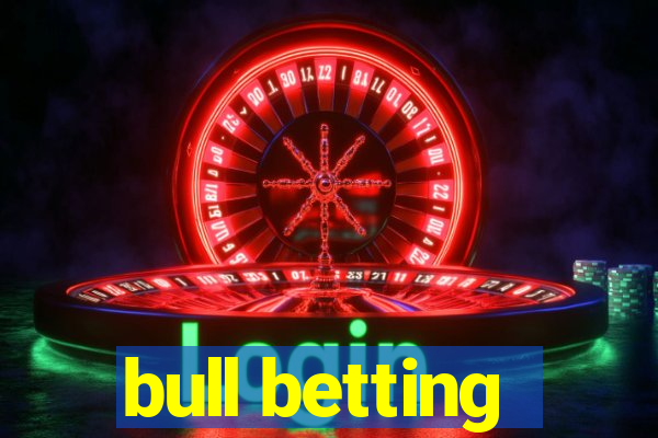 bull betting