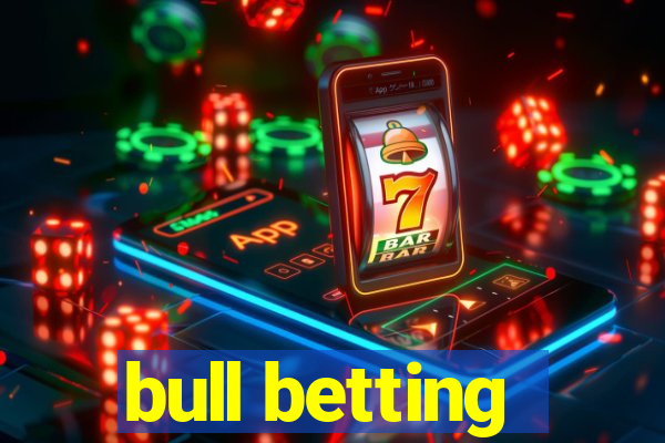 bull betting