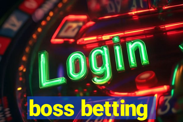 boss betting