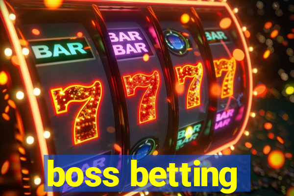 boss betting