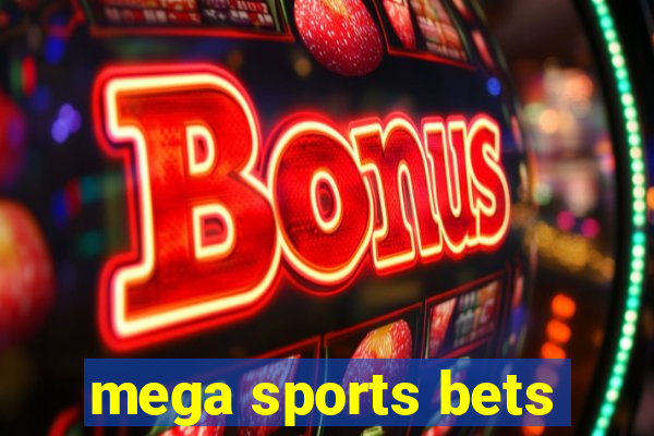 mega sports bets