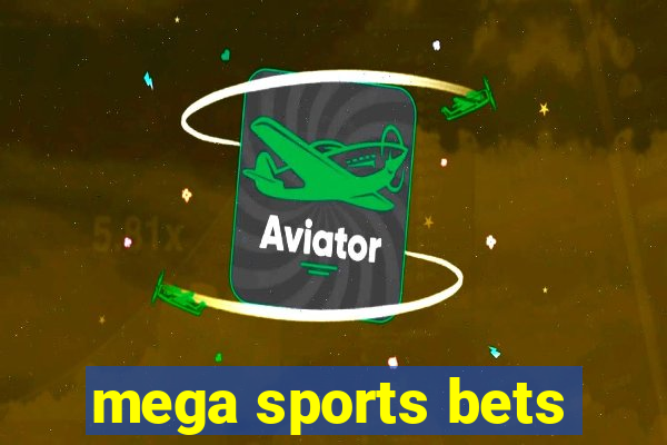 mega sports bets