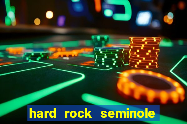 hard rock seminole hotel and casino