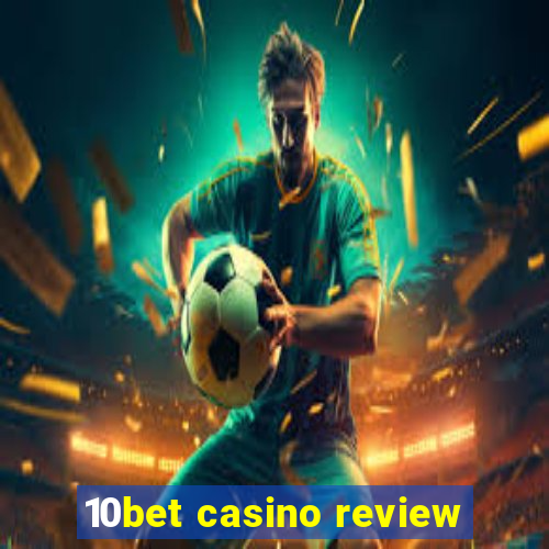 10bet casino review