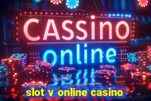 slot v online casino