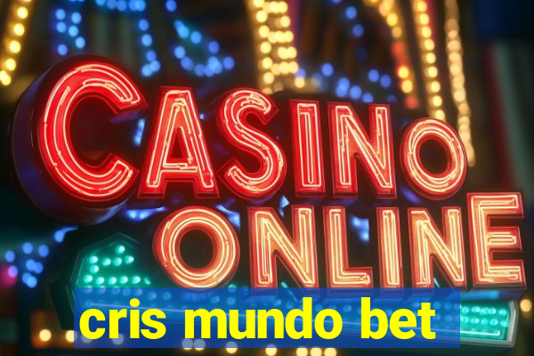 cris mundo bet