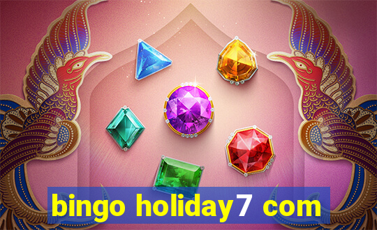 bingo holiday7 com