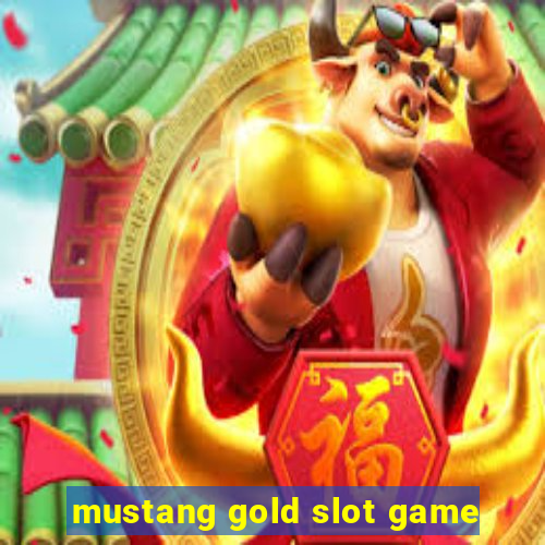 mustang gold slot game